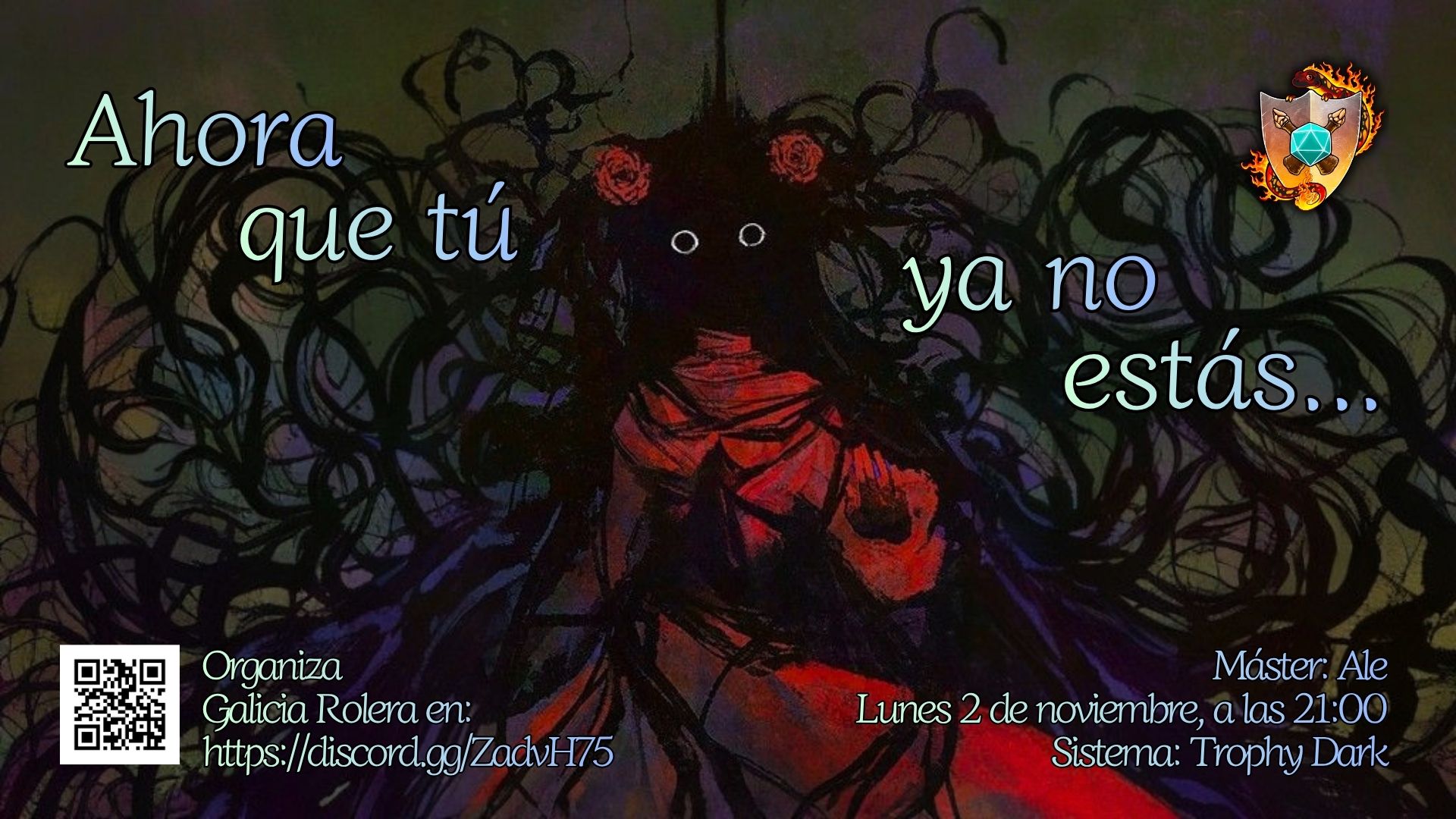 Cartel de la partida Ahora que tú ya no estás con una figura oscura con los ojos abiertos y melena desordenada y ensortijada que ocupa todo